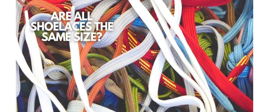 Are all shoelaces the same size?