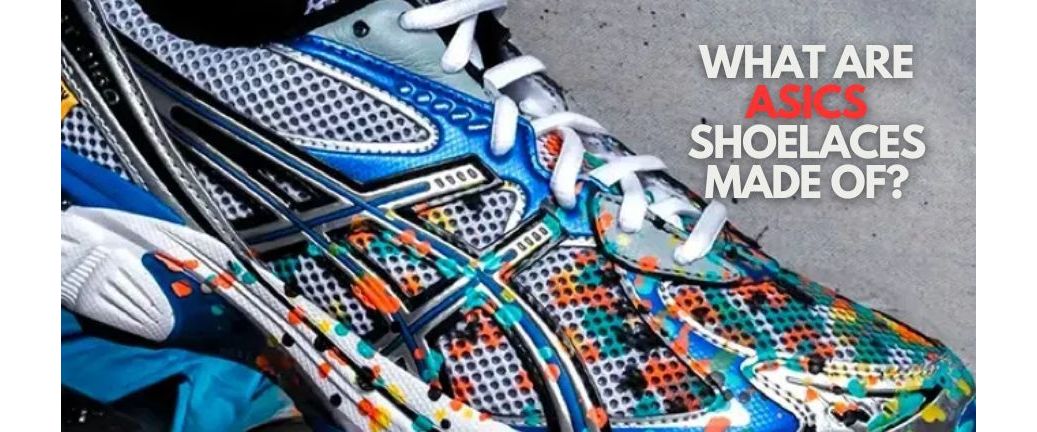 What are Asics Shoelaces made of?
