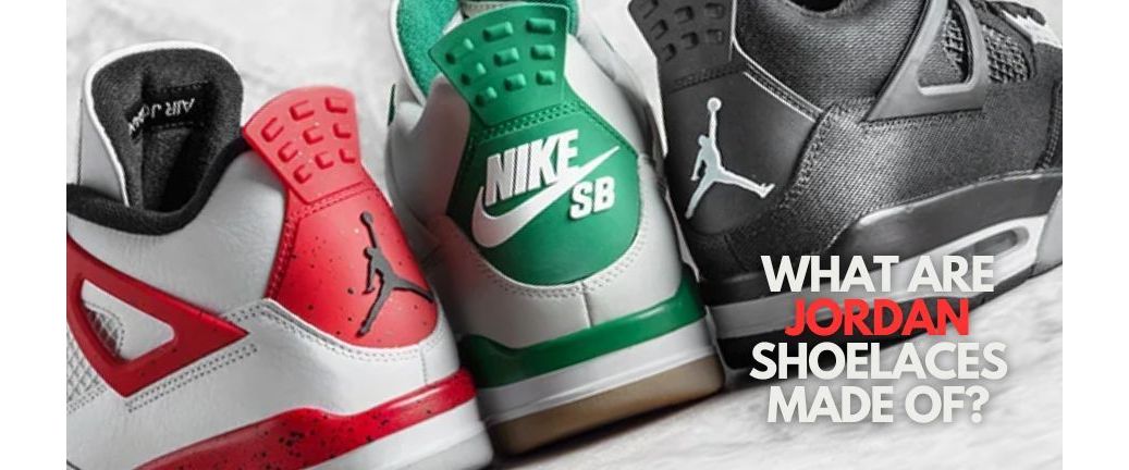 What are Jordan Shoelaces made of?