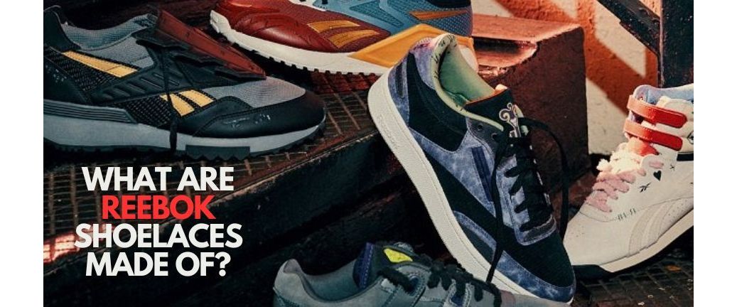 What are Reebok Shoelaces made of?