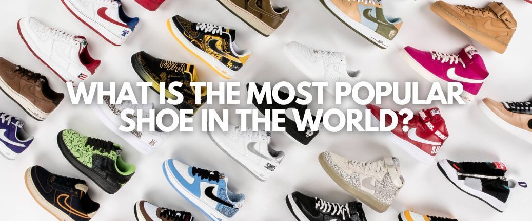 What is the Most Popular Shoe in the World?