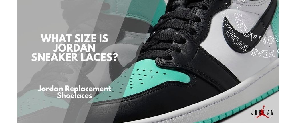 What size are Jordan laces?