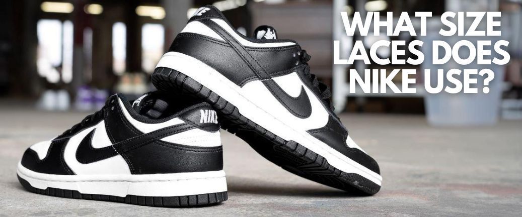 What Size Laces Does Nike Use?