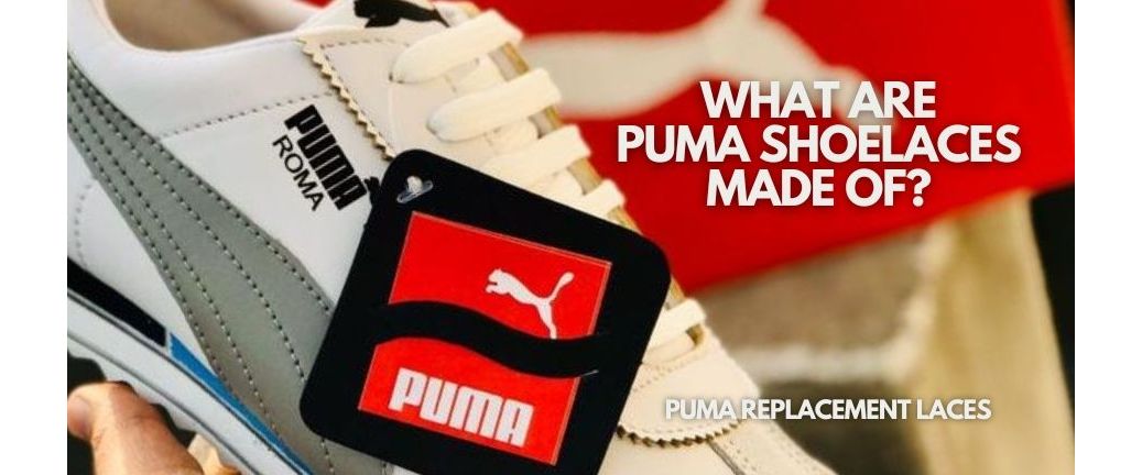 What are Puma Shoelaces made of?