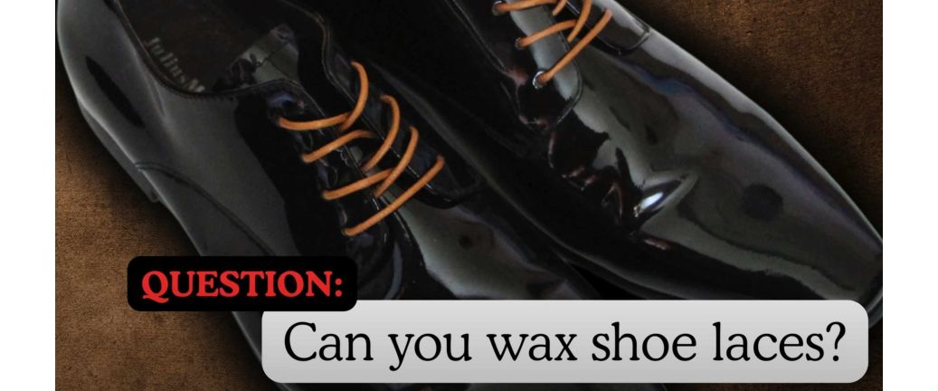 Exploring the art of shoelaces: Can You Wax Them?