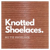 Knotted No Tie Shoelaces Knotted No Tie Shoelaces